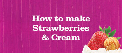 How to make strawberries & cream