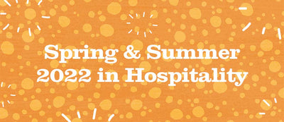 Summer 2022 in hospitality