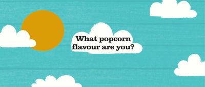 What Popcorn Flavour are you?