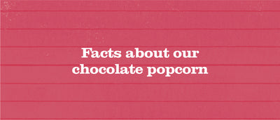 All about our Chocolate Popcorn Flavours