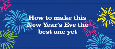 How to make this New Year's Eve the best one yet